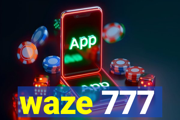 waze 777